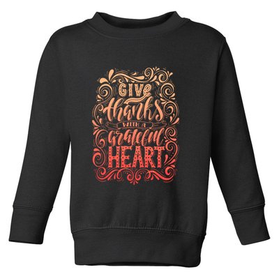 Give Thanks With A Grateful Heart Sign Toddler Sweatshirt