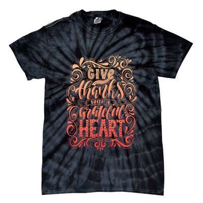 Give Thanks With A Grateful Heart Sign Tie-Dye T-Shirt