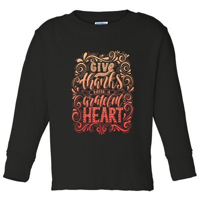 Give Thanks With A Grateful Heart Sign Toddler Long Sleeve Shirt