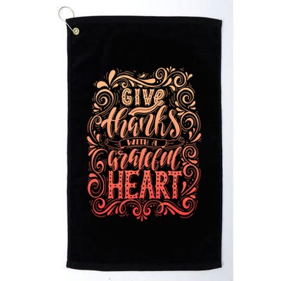 Give Thanks With A Grateful Heart Sign Golf Towel