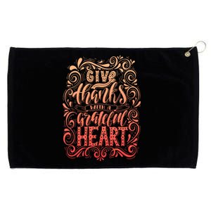 Give Thanks With A Grateful Heart Sign Grommeted Golf Towel