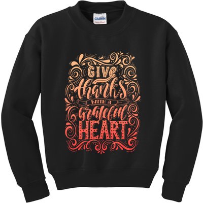 Give Thanks With A Grateful Heart Sign Kids Sweatshirt