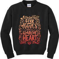 Give Thanks With A Grateful Heart Sign Kids Sweatshirt