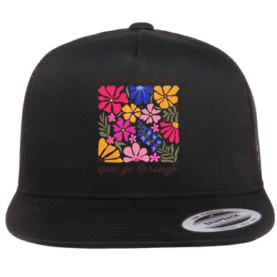 Grow Through What You Go Through Boho Flower Mental Health Flat Bill Trucker Hat