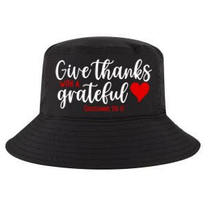 Give Thanks With A Grateful Heart Meaningful Gift Cool Comfort Performance Bucket Hat