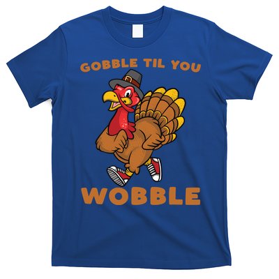 Gobble Til You Wobble Turkey Trot Thanksgiving Run Cute Funny Gift T-Shirt
