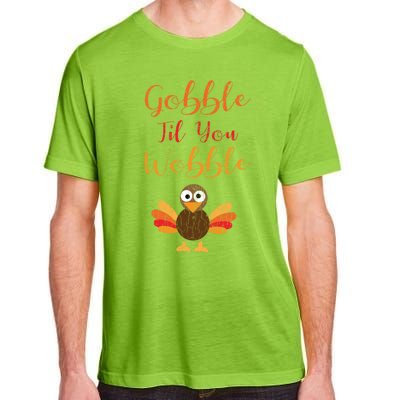 Gobble Till You Wobble Funny Thanksgiving Turkey Graphic Gift Adult ChromaSoft Performance T-Shirt