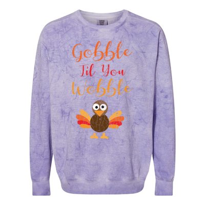 Gobble Till You Wobble Funny Thanksgiving Turkey Graphic Gift Colorblast Crewneck Sweatshirt