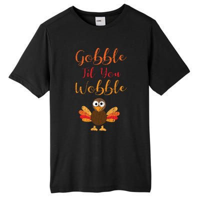 Gobble Till You Wobble Funny Thanksgiving Turkey Graphic Gift Tall Fusion ChromaSoft Performance T-Shirt