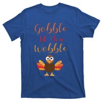 Gobble Till You Wobble Funny Thanksgiving Turkey Graphic Gift T-Shirt