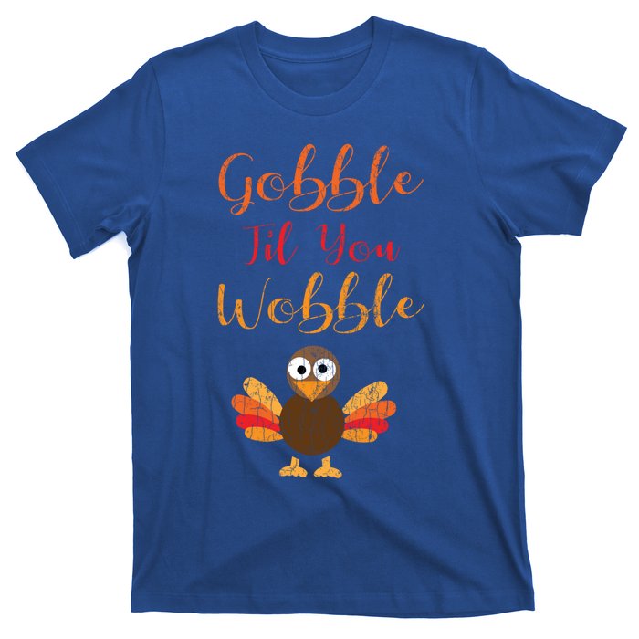 Gobble Till You Wobble Funny Thanksgiving Turkey Graphic Gift T-Shirt