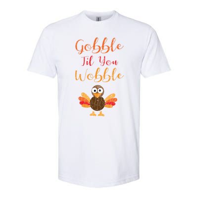 Gobble Till You Wobble Funny Thanksgiving Turkey Graphic Gift Softstyle CVC T-Shirt