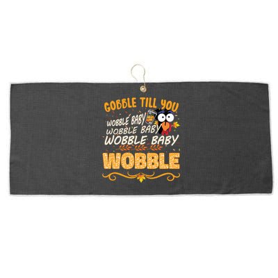 Gobble Till You Wobble Wobble Turkey Gift Large Microfiber Waffle Golf Towel