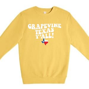 Grapevine Texas YAll Tx Southern Accent Vacation Gift Premium Crewneck Sweatshirt