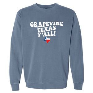 Grapevine Texas YAll Tx Southern Accent Vacation Gift Garment-Dyed Sweatshirt