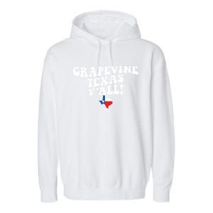 Grapevine Texas YAll Tx Southern Accent Vacation Gift Garment-Dyed Fleece Hoodie