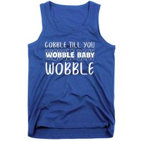 Gobble Till You Wobble Funny Thanksgiving Gift Tank Top