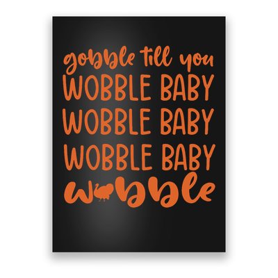 Gobble Till You Wobble Funny Baby Girl Thanksgiving Outfit Poster