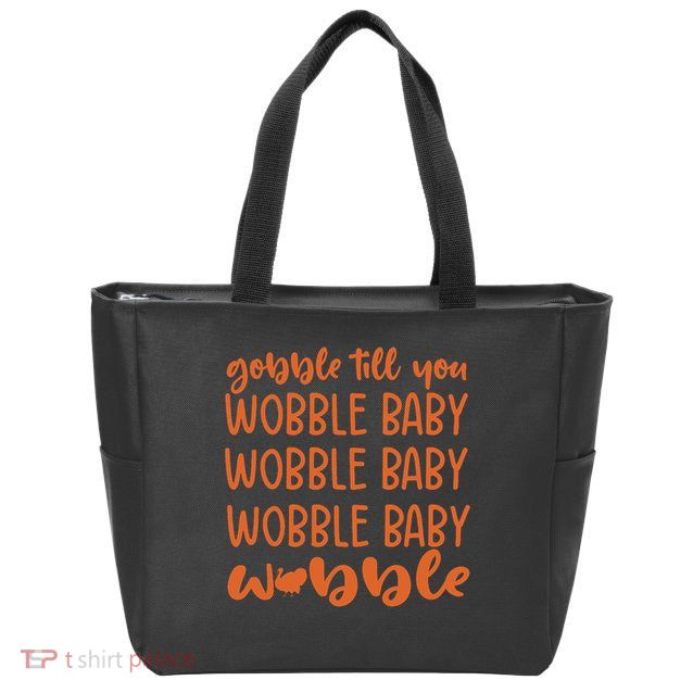Gobble Till You Wobble Funny Baby Girl Thanksgiving Outfit Zip Tote Bag