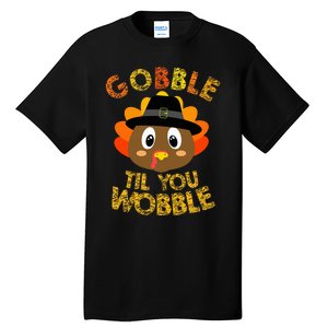 Gobble Til You Wobble Baby Thanksgiving Tall T-Shirt