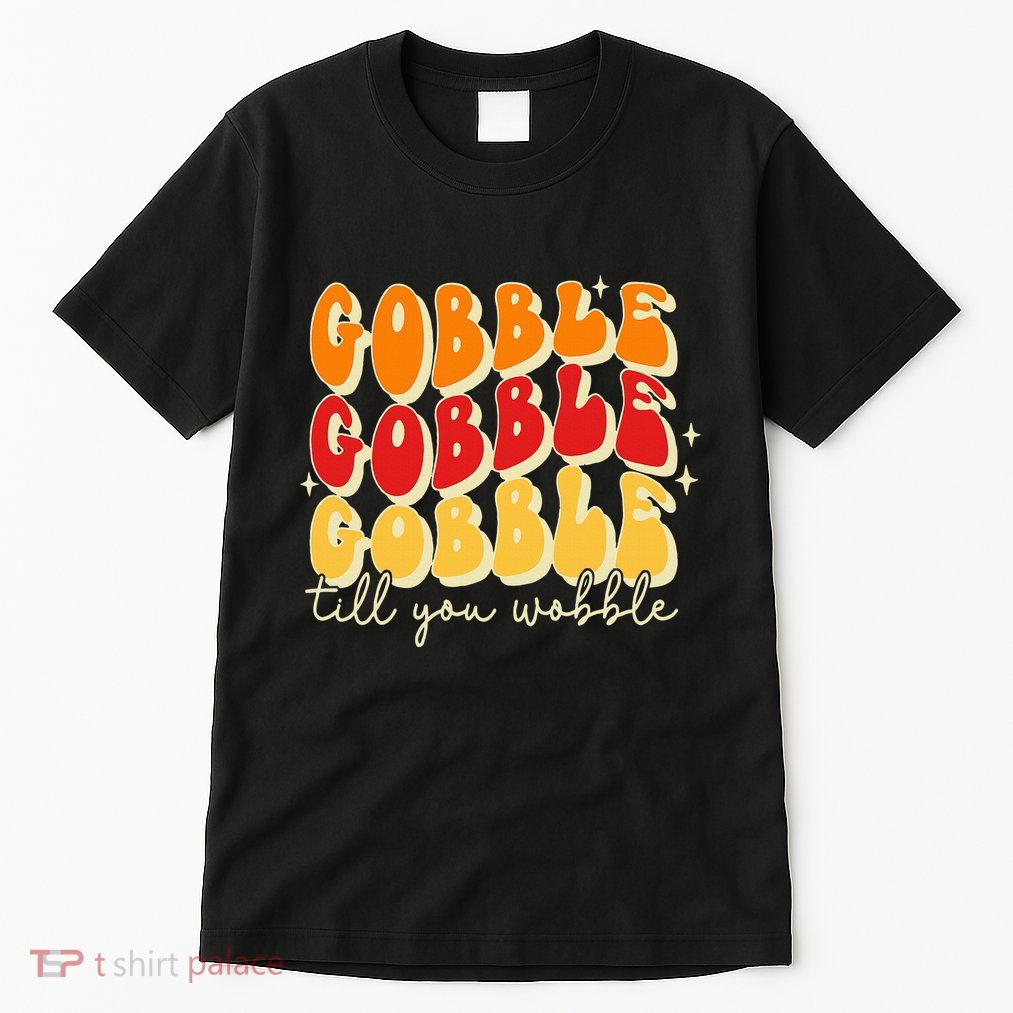 Gobble Till You Wobble Thanksgiving Retro Tall T-Shirt