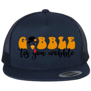 Gobble Til You Wobble Great Gift Thanksgiving Cute Turkey Face Cool Gift Flat Bill Trucker Hat