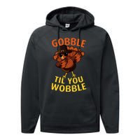 Gobble Til You Wobble Dabbing Turkey Thanksgiving Day Gift Performance Fleece Hoodie