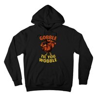 Gobble Til You Wobble Dabbing Turkey Thanksgiving Day Gift Hoodie