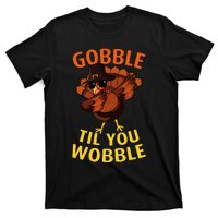 Gobble Til You Wobble Dabbing Turkey Thanksgiving Day Gift T-Shirt