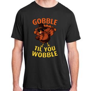 Gobble Til You Wobble Dabbing Turkey Thanksgiving Day Gift Adult ChromaSoft Performance T-Shirt