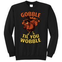 Gobble Til You Wobble Dabbing Turkey Thanksgiving Day Gift Tall Sweatshirt