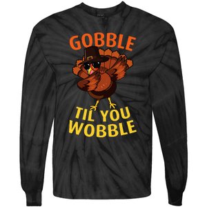 Gobble Til You Wobble Dabbing Turkey Thanksgiving Day Gift Tie-Dye Long Sleeve Shirt