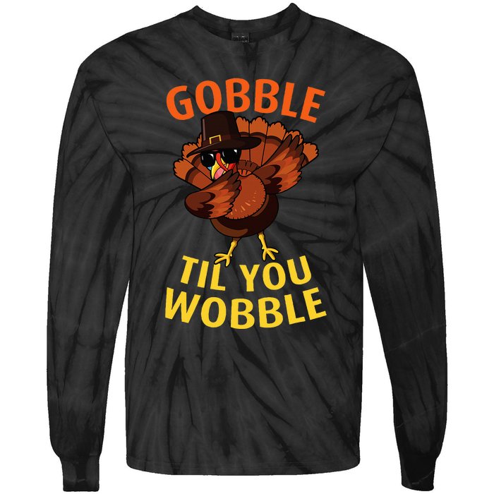 Gobble Til You Wobble Dabbing Turkey Thanksgiving Day Gift Tie-Dye Long Sleeve Shirt