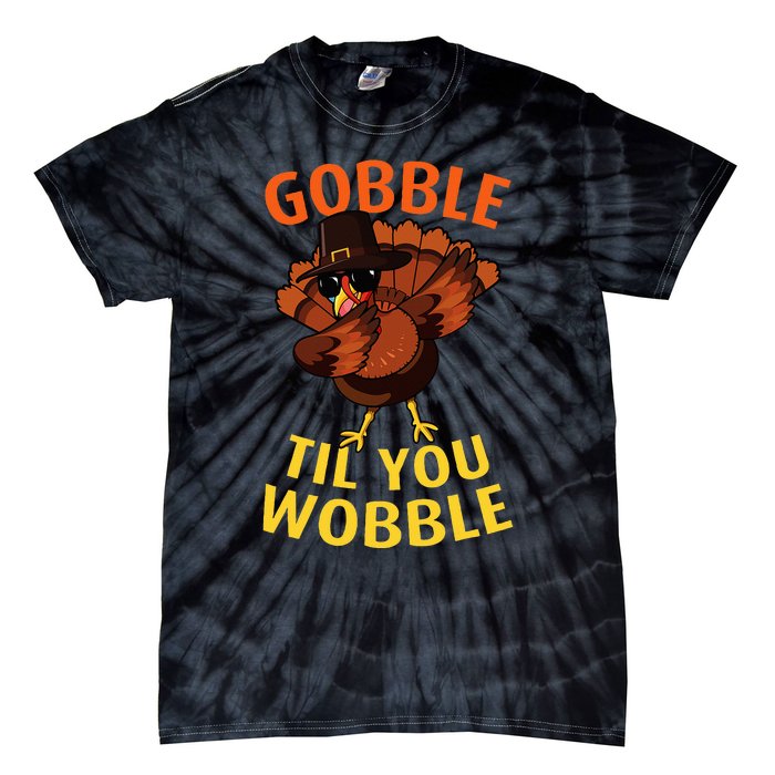 Gobble Til You Wobble Dabbing Turkey Thanksgiving Day Gift Tie-Dye T-Shirt