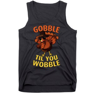 Gobble Til You Wobble Dabbing Turkey Thanksgiving Day Gift Tank Top