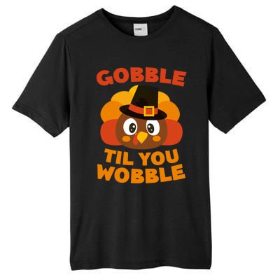 Gobble Til You Wobble Meaningful Gift Thanksgiving Day Cute Gift Funny Gift Tall Fusion ChromaSoft Performance T-Shirt