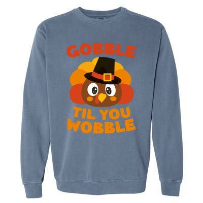 Gobble Til You Wobble Meaningful Gift Thanksgiving Day Cute Gift Funny Gift Garment-Dyed Sweatshirt