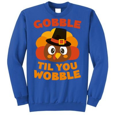 Gobble Til You Wobble Meaningful Gift Thanksgiving Day Cute Gift Funny Gift Sweatshirt