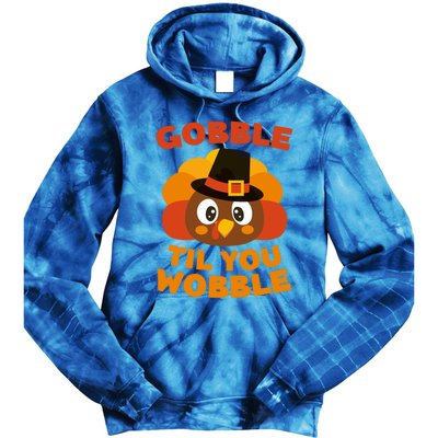 Gobble Til You Wobble Meaningful Gift Thanksgiving Day Cute Gift Funny Gift Tie Dye Hoodie