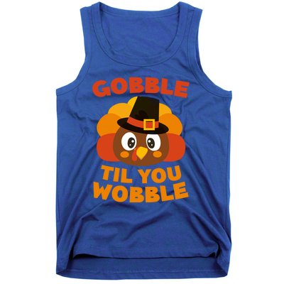 Gobble Til You Wobble Meaningful Gift Thanksgiving Day Cute Gift Funny Gift Tank Top