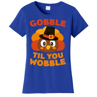 Gobble Til You Wobble Meaningful Gift Thanksgiving Day Cute Gift Funny Gift Women's T-Shirt