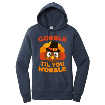 Gobble Til You Wobble Meaningful Gift Thanksgiving Day Cute Gift Funny Gift Women's Pullover Hoodie