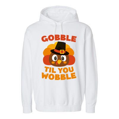 Gobble Til You Wobble Meaningful Gift Thanksgiving Day Cute Gift Funny Gift Garment-Dyed Fleece Hoodie