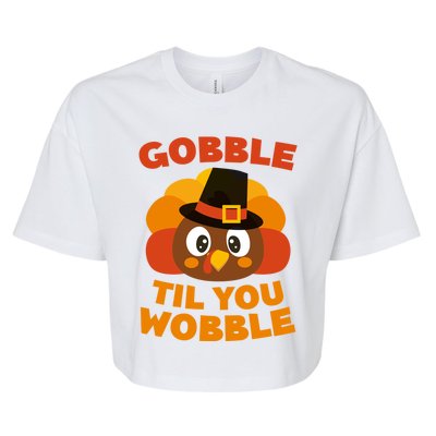 Gobble Til You Wobble Meaningful Gift Thanksgiving Day Cute Gift Funny Gift Bella+Canvas Jersey Crop Tee