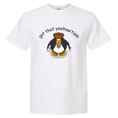 Got That Yeehawtism Penguin Cowboy Garment-Dyed Heavyweight T-Shirt