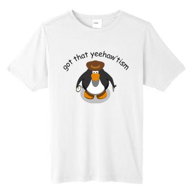 Got That Yeehawtism Penguin Cowboy Tall Fusion ChromaSoft Performance T-Shirt