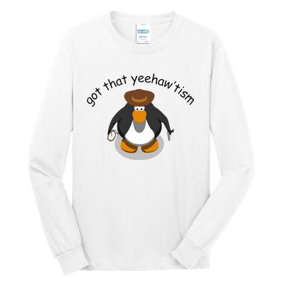 Got That Yeehawtism Penguin Cowboy Tall Long Sleeve T-Shirt