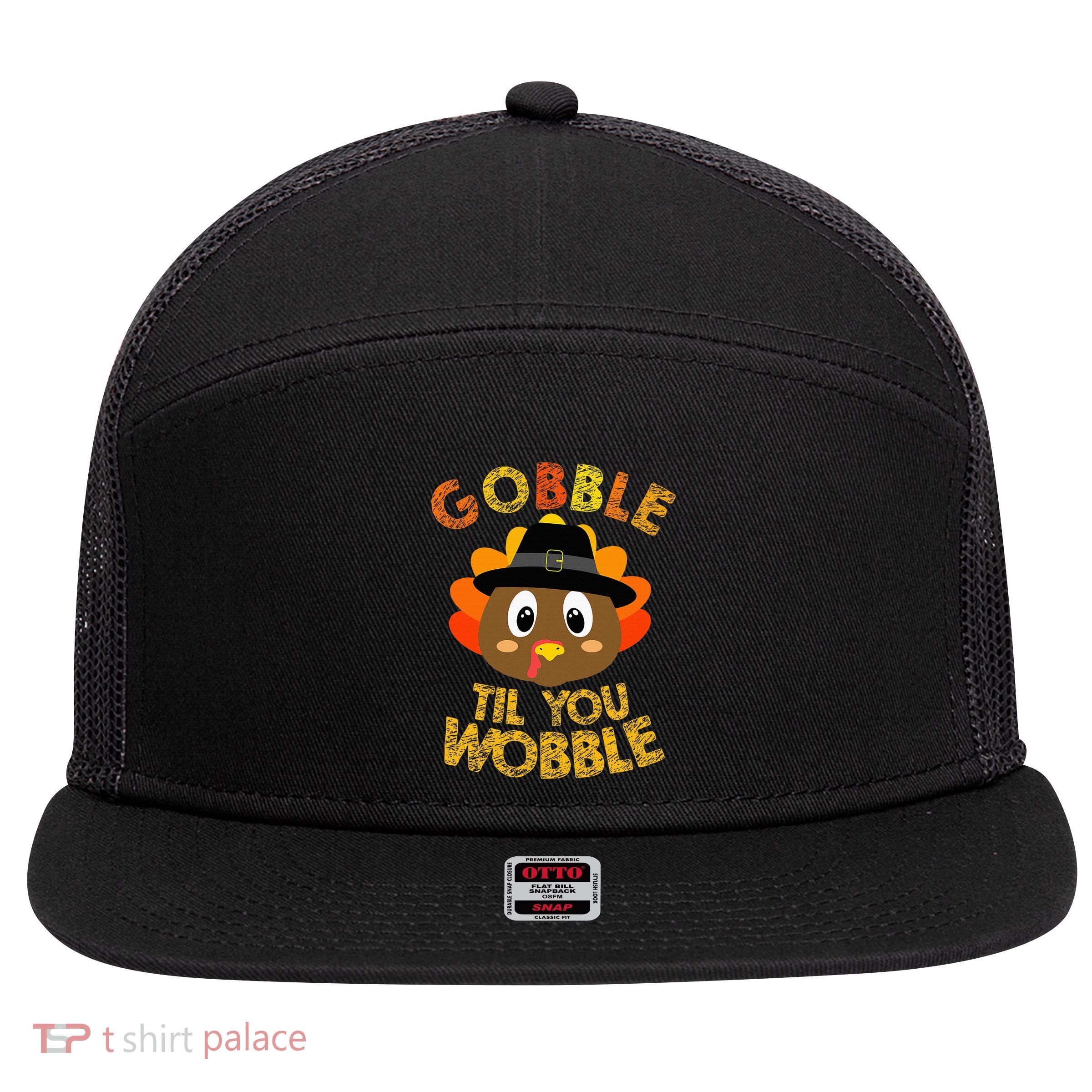 Gobble Til You Wobble Thanksgiving 7 Panel Mesh Trucker Snapback Hat