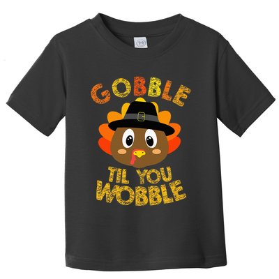 Gobble Til You Wobble Thanksgiving Toddler T-Shirt
