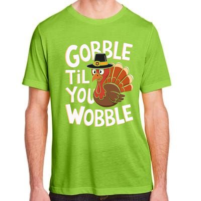 Gobble Til You Wobble Gobble Gobble Thanksgiving Day Adult ChromaSoft Performance T-Shirt